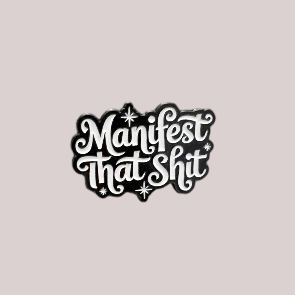 Manifest That Sh*t Enamel Pin – Motivational Swear Word Pin
